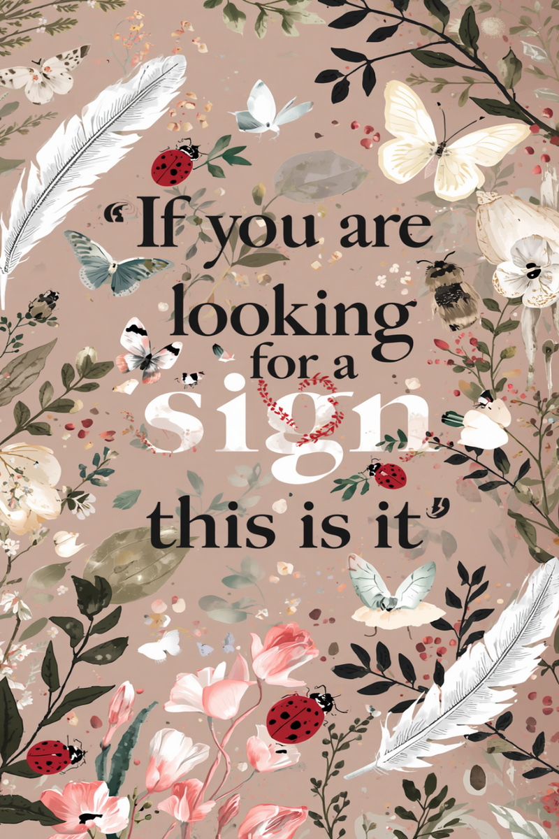 If You Are Looking for a Sign, This Is It — Printable Wall Art (Version A)