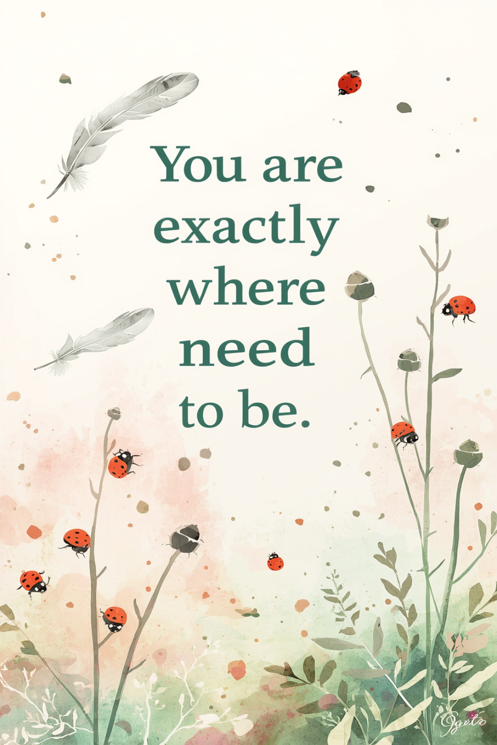 You Are Exactly Where You Need to Be — Printable Wall Art (Version B)